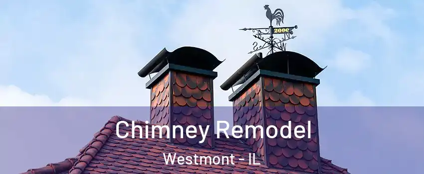 Chimney Remodel Westmont - IL