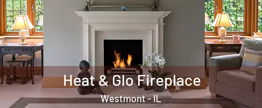  Heat & Glo Fireplace Westmont - IL